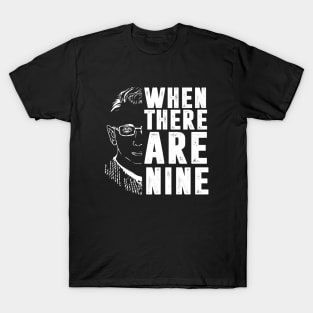 When There Are Nine Shirt Ruth Bader Ginsburg RBG Feminist T-Shirt